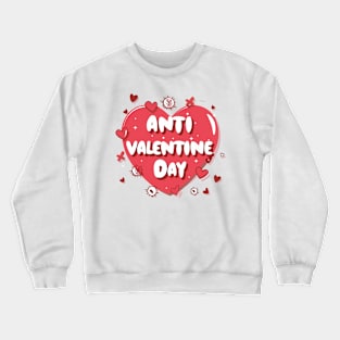 Anti Valentine Day Crewneck Sweatshirt